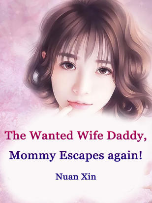 The Wanted Wife: Daddy, Mommy Escapes again!